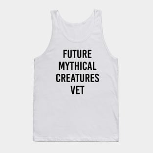 Future Mythical Creatures Vet (Black Text) Tank Top